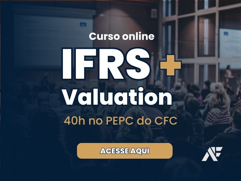Curso online IFRS + Valuation, 40h no PEPC do CFC. Acesse aqui.